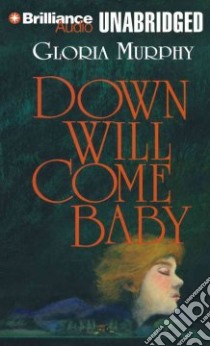 Down Will Come Baby (CD Audiobook) libro in lingua di Murphy Gloria, Finneran Julie (NRT)