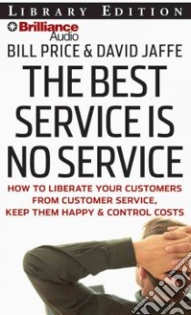 The Best Service Is No Service libro in lingua di Price Bill, Jaffe David, Bond Jim (NRT)