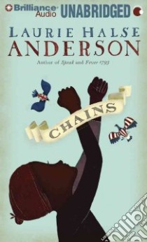 Chains (CD Audiobook) libro in lingua di Anderson Laurie Halse, Leigh Madisun (NRT)