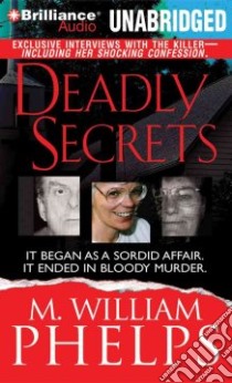 Deadly Secrets (CD Audiobook) libro in lingua di Phelps M. William, Charles J. (NRT)
