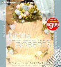 Savor the Moment (CD Audiobook) libro in lingua di Roberts Nora, Dawe Angela (NRT)