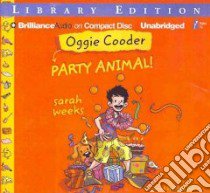 Oggie Cooder Party Animal! (CD Audiobook) libro in lingua di Weeks Sarah, Dufris William (NRT)
