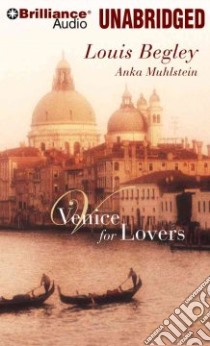 Venice for Lovers (CD Audiobook) libro in lingua di Begley Louis, Muhlstein Anka, Hillgartner Malcolm (NRT)