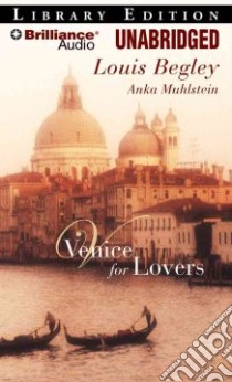 Venice for Lovers (CD Audiobook) libro in lingua di Begley Louis, Muhlstein Anka, Hillgartner Malcolm (NRT)