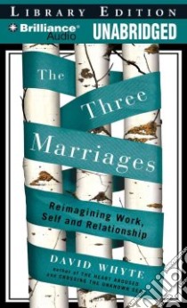 The Three Marriages (CD Audiobook) libro in lingua di Whyte David, Whyte David (NRT)
