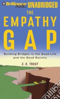 The Empathy Gap (CD Audiobook) libro in lingua di Trout J. D.