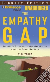 The Empathy Gap (CD Audiobook) libro in lingua di Trout J. D.