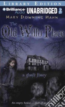 The Old Willis Place (CD Audiobook) libro in lingua di Hahn Mary Downing, Grafton Ellen (NRT)