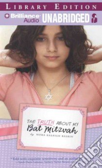 The Truth About My Bat Mitzvah (CD Audiobook) libro in lingua di Baskin Nora Raleigh, Wolfe Stephanie (NRT)