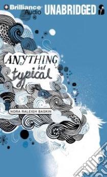 Anything but Typical (CD Audiobook) libro in lingua di Baskin Nora Raleigh, Parks Tom (NRT)