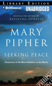 Seeking Peace (CD Audiobook) libro in lingua di Pipher Mary, Dakin Kymberly (NRT)