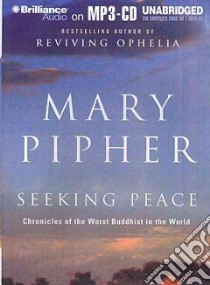 Seeking Peace (CD Audiobook) libro in lingua di Pipher Mary, Dakin Kymberly (NRT)