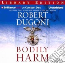 Bodily Harm (CD Audiobook) libro in lingua di Dugoni Robert, Miller Dan John (NRT)