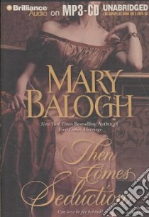 Then Comes Seduction (CD Audiobook) libro in lingua di Balogh Mary, Flosnik Anne T. (NRT)