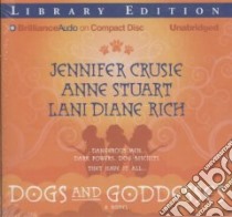 Dogs and Goddesses (CD Audiobook) libro in lingua di Crusie Jennifer, Stuart Anne, Rich Lani Diane, Raudman Renee (NRT)