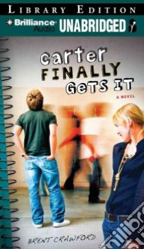 Carter Finally Gets It (CD Audiobook) libro in lingua di Crawford Brent, Podehl Nick (NRT)