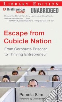 Escape from Cubicle Nation (CD Audiobook) libro in lingua di Slim Pamela, Kawasaki Guy (FRW), Burr Sandra (NRT)