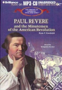 Paul Revere and the Minutemen of the American Revolution (CD Audiobook) libro in lingua di Randolph Ryan P., Becker Benjamin (NRT)
