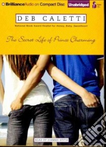 The Secret Life of Prince Charming (CD Audiobook) libro in lingua di Caletti Deb, Stith Jeannie (NRT)
