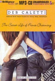 The Secret Life of Prince Charming (CD Audiobook) libro in lingua di Caletti Deb, Stith Jeannie (NRT)