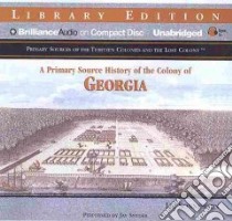 A Primary Source History of the Colony of Georgia (CD Audiobook) libro in lingua di Sonneborn Liz, Snyder Jay (NRT)