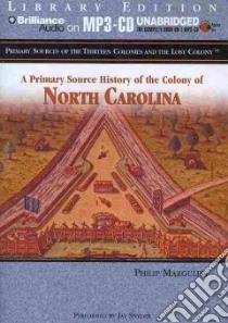 A Primary Source History of the Colony of North Carolina (CD Audiobook) libro in lingua di Margulies Phillip, Snyder Jay (NRT)