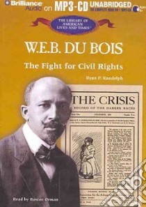 W. E. B. Du Bois (CD Audiobook) libro in lingua di Randolph Ryan P., Orman Roscoe (NRT)