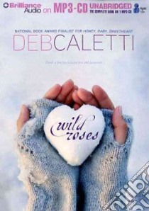 Wild Roses (CD Audiobook) libro in lingua di Caletti Deb, Dawe Angela (NRT)