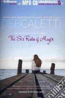 The Six Rules of Maybe (CD Audiobook) libro in lingua di Caletti Deb, Linden Teri Clark (NRT)