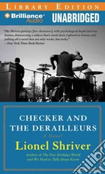 Checker and the Derailleurs (CD Audiobook) libro in lingua di Shriver Lionel, Andrews MacLeod (NRT)