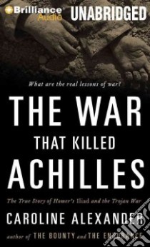 The War That Killed Achilles (CD Audiobook) libro in lingua di Alexander Caroline, Page Michael (NRT)