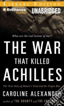 The War That Killed Achilles (CD Audiobook) libro in lingua di Alexander Caroline, Page Michael (NRT)