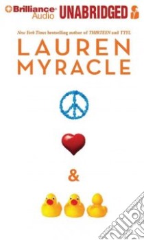 Peace, Love & Baby Ducks (CD Audiobook) libro in lingua di Myracle Lauren, Whelan Julia (NRT)