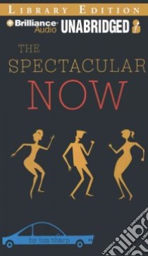 The Spectacular Now (CD Audiobook) libro in lingua di Tharp Tim, Andrews MacLeod (NRT)