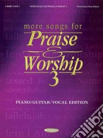 More Songs for Praise And Worship 3 libro in lingua di Hal Leonard Publishing Corporation (COR)