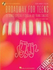 Broadway for Teens libro in lingua di Hal Leonard Publishing Corporation (COR)