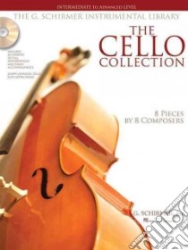 The Cello Collection libro in lingua di Hal Leonard Publishing Corporation (COR)