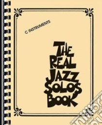 The Real Jazz Solos Book libro in lingua di Hal Leonard Publishing Corporation (COR)
