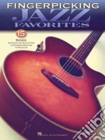 Fingerpicking Jazz Favorites libro in lingua di Hal Leonard Publishing Corporation (COR)