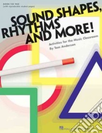 Sound Shapes, Rhythms and More! libro in lingua di Anderson Tom (COP)