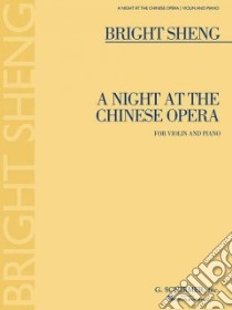 Bright Sheng - A Night at the Chinese Opera libro in lingua di Sheng Bright (COP), Lin Cho-Liang (EDT)