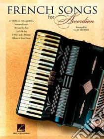 French Songs for Accordion libro in lingua di Hal Leonard Publishing Corporation (COR)