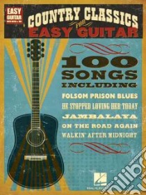 Country Classics for Easy Guitar libro in lingua di Hal Leonard Publishing Corporation (COR)