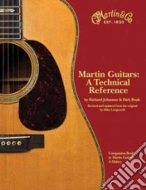 Martin Guitars libro in lingua di Johnston Richard, Boak Dick, Longworth Mike (CON)