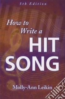 How to Write a Hit Song libro in lingua di Leikin Molly-Ann