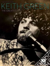 Keith Green The Greatest Hits libro in lingua di Green Keith (COP)