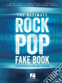 The Ultimate Rock Pop Fake Book libro in lingua di Hal Leonard Publishing Corporation (COR)