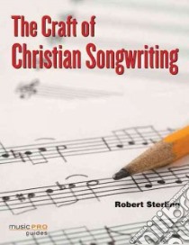 The Craft of Christian Songwriting libro in lingua di Sterling Robert