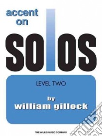 Accent on Solos libro in lingua di Gillock William (COP)
