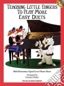 Teaching Little Fingers to Play More Easy Duets libro in lingua di Miller Carolyn (ADP)